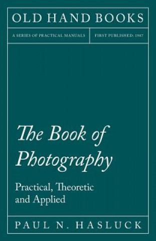 Book of Photography - Practical, Theoretic and Applied