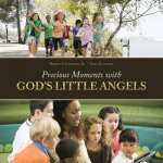 Precious Moments with God'S Little Angels