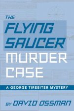 Flying Saucer Murder Case - A George Tirebiter Mystery