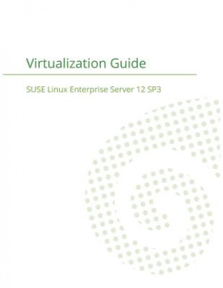 SUSE Linux Enterprise Server 12 - Virtualization Guide