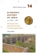 People`s History of India 14 - - Economic History of India, AD 1206-1526, The Period of the Delhi
