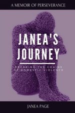Janea's Journey: Breaking the chains of domestic violence