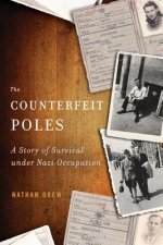 The Counterfeit Poles: A Story of Survival Under Nazi Occupation