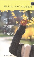 Where the Sweet Bird Sings