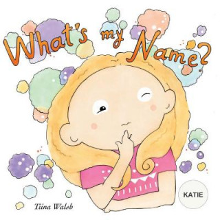 What's my name? KATIE