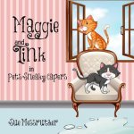 Maggie and Tink in Pets Sneaky Capers Book 1