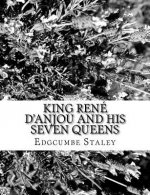 King René d'Anjou and his Seven Queens