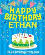 Happy Birthday Ethan: The Big Birthday Activity Book