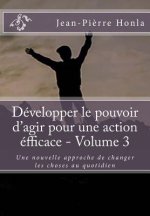 Développer le pouvoir d'agir pour une action éfficace - Volume 3: Une nouvelle approche de changer les choses au quotidien