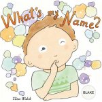 What's my name? BLAKE