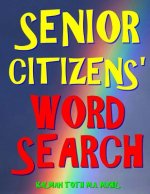 Senior Citizens' Word Search: 111 Extra Large Print Puzzles