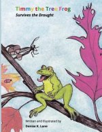 Timmy the Tree Frog: Survives the Drought