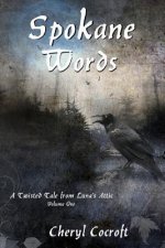 Spokane Words: A Twisted Tale from Luna's Attic, Book 1