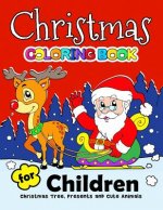 Christmas Coloring Book for Children: Merry X'Mas Coloring for Children, boy, girls, kids Ages 2-4,3-5,4-8 (Santa, Dear, Snowman, Penguin)