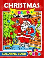 Christmas Color by Number Coloring Book for Kids: Merry X'Mas Coloring for Children, boy, girls, kids Ages 2-4,3-5,4-8