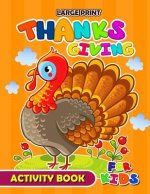 Large Print Thanksgiving Activity Book for Kids: Activity book for boy, girls, kids Ages 2-4,3-5,4-8 Game Mazes, Coloring, Crosswords, Dot to Dot, Mat