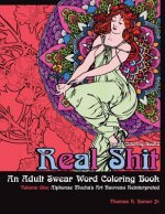 Adult Coloring Books: Real Shit-An Adult Swear Word Coloring Book Volume One: Alphonse Mucha's Art Nouveau Reinterpreted