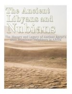 The Ancient Libyans and Nubians: The History and Legacy of Ancient Egypt's Most Prominent Neighbors in Africa