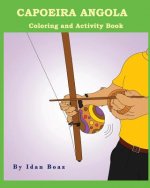 Capoeira Angola: Coloring and Activity Book: Capoeira Angola is one of Idan's interests. He has authored various of Coloring & Activity