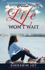 Life Won't Wait (After The Storm PUblishing Presents)