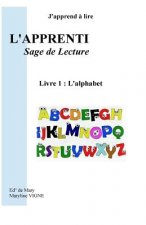 J'apprend ? lire, l'apprentissage de Lecture,: Livre 1: L'alphabet
