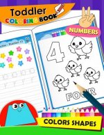 Toddler Coloring Book Numbers and Shapes: Activity Book for Boy, Girls, Kids, Children
