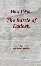 How I Won the Battle of Kadesh