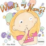 What's my name? DEANNA