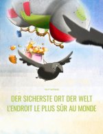 sicherste Ort der Welt/L'endroit le plus sur au monde