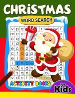 Christmas Word Search Activity Book for Kids: Activity book for boy, girls, kids Ages 2-4,3-5,4-8