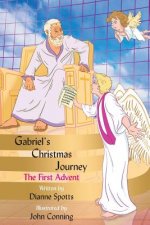 Gabriel's Christmas Journey: The First Advent