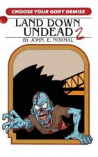 Land Down Undead 2: Choose Your Gory Demise