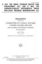 S. 2417, the Tribal Veterans Health Care Enhancement Act and S. 2842, the Johnson-O'Malley Supplemental Indian Education Program Modernization Act