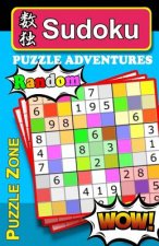 Sudoku Puzzle Adventures - RANDOM: WARNING: Seeking excitement? NO ranking clues & NO solutions! Game for it? Designed to stretch & exercise your brai