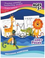 Alphabet Tracing Book Preschool Workbook (A-Zanimal Coloring, Trace Letter): Practice Essential Handwriting Strokes Ages3+ 100+Pages Studying & Workbo