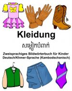 Deutsch/Khmer-Sprache (Kambodschanisch) Kleidung Zweisprachiges Bildwörterbuch für Kinder