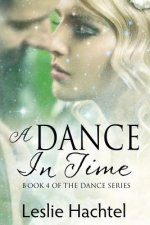 A Dance in Time: Book Four of the Dance Series