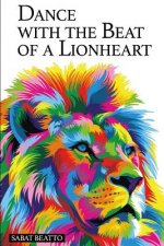 Dance with beat of a lionheart