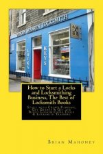 How to Start a Locks and Locksmithing Business, The Best of Locksmith Books