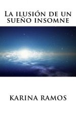 La ilusión de un sue?o insomne