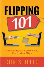 Flipping 101: The Formula to Low-Risk, Profitable Flips