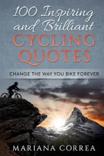 100 INSPIRING And BRILLIANT CYCLING QUOTES: CHANGE The WAY YOU BIKE FOREVER