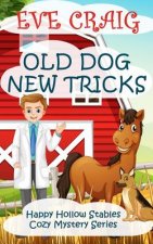 Old Dog New Tricks: Happy Hollow Stables Cozy Mystery Series