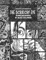 The Scratchy Eye: Some Drawings by Buzz Coleman