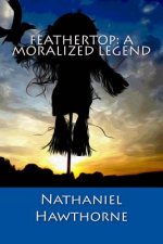 Feathertop: A Moralized Legend