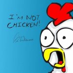 I'm Not Chicken!