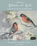 Vintage Blossoms and Birds: A Grayscale Adult Coloring Book