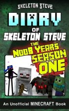 Diary of Minecraft Skeleton Steve the Noob Years - FULL Season One (1): Unofficial Minecraft Books for Kids, Teens, & Nerds - Adventure Fan Fiction Di