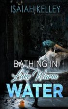 Bathing In Luke Warm Water
