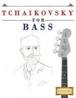 Tchaikovsky for Bass: 10 Easy Themes for Bass Guitar Beginner Book